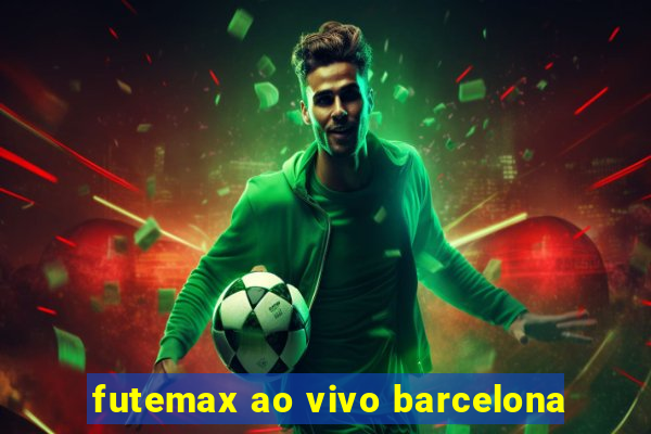 futemax ao vivo barcelona